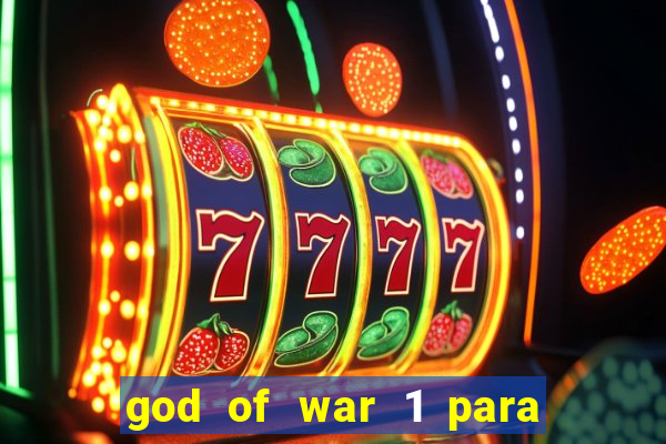 god of war 1 para pc sem emulador